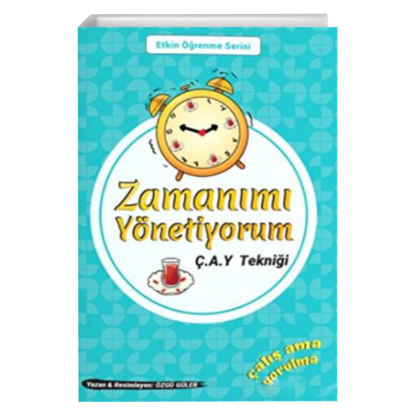 Zamanımı Yönetiyorum: Ç.A.Y Tekniği