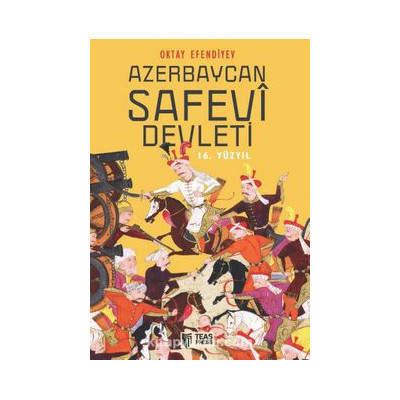 Azerbaycan Safevi Devleti / Oktay Efendiyev